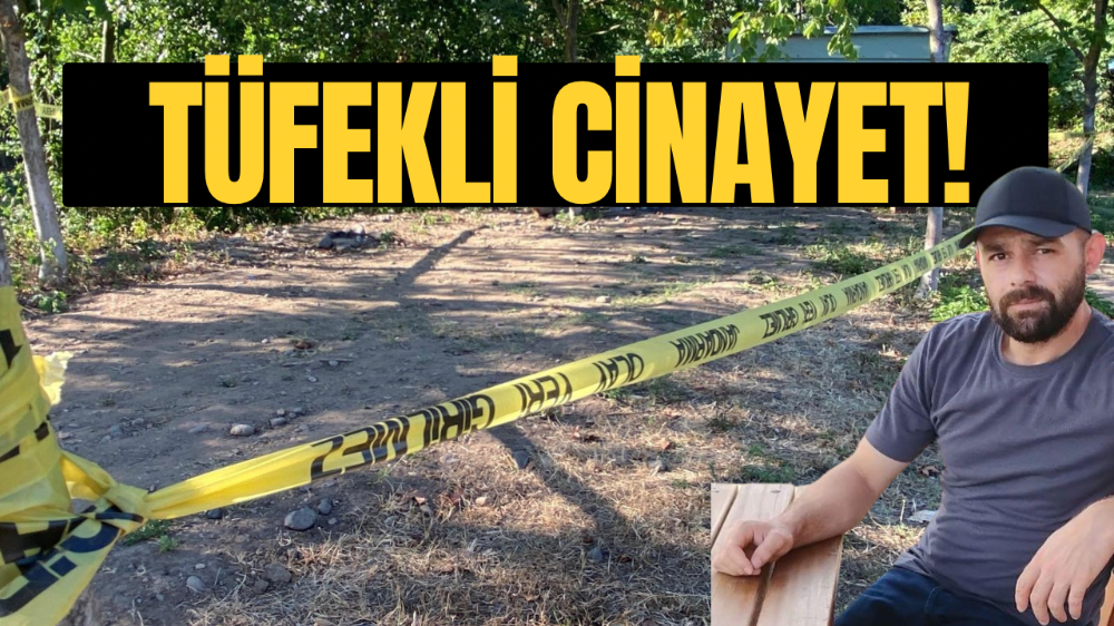 Tüfekle vurulan adam hayatını kaybetti