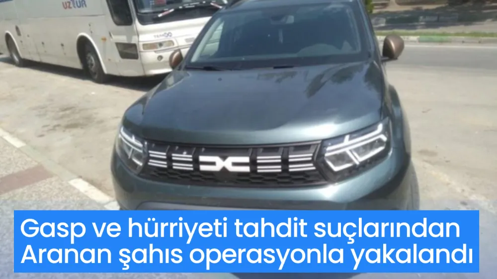 Gasp ve hürriyeti tahdit suçlarından aranan şahıs operasyonla yakalandı