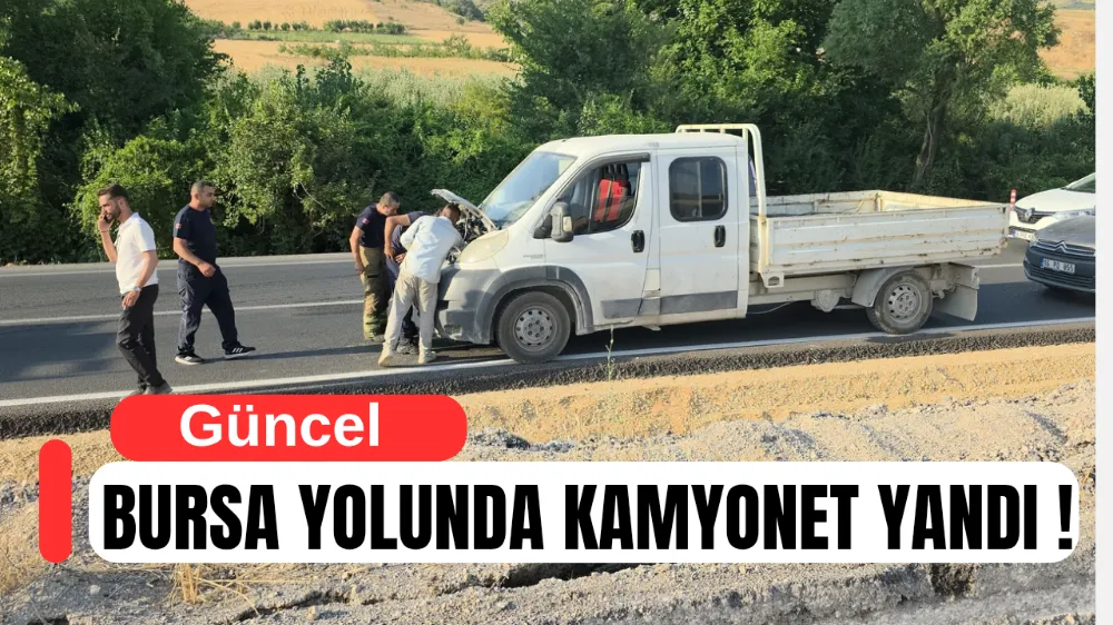 Bursa yolunda kamyonetin yandı yolda uzun araç kuyruğu oluştu ! 