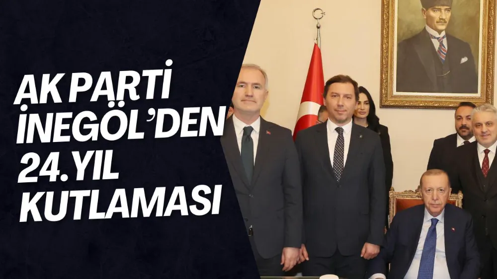 AK Parti İnegöl İlçe Başkanı Durmuş: “İnegöl İçin, Türkiye İçin Hizmette 24 Yıl”