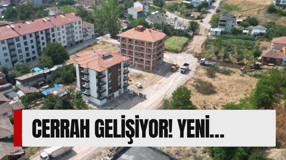 Cerrah Mahallesinde 12 Yeni Sokak Açılıyor