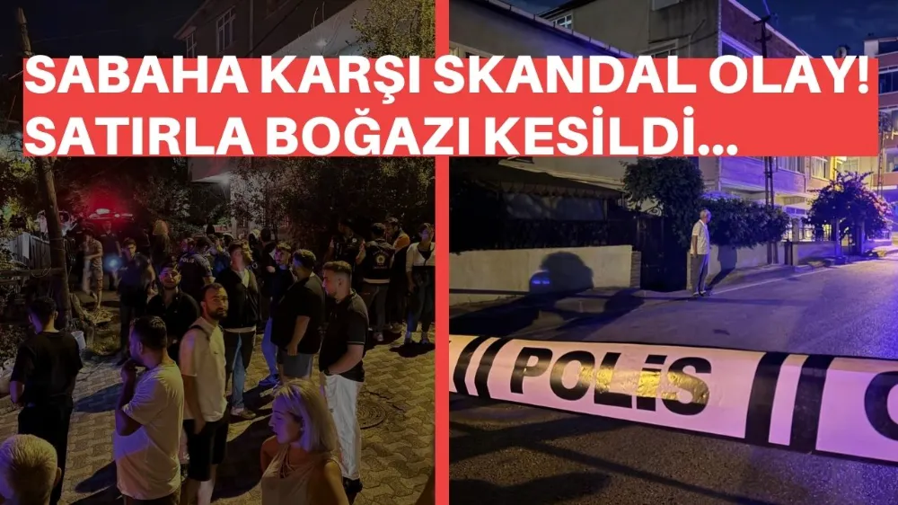 Sokak ortasında vahşet: Satırla boğazı kesilerek öldürüldü