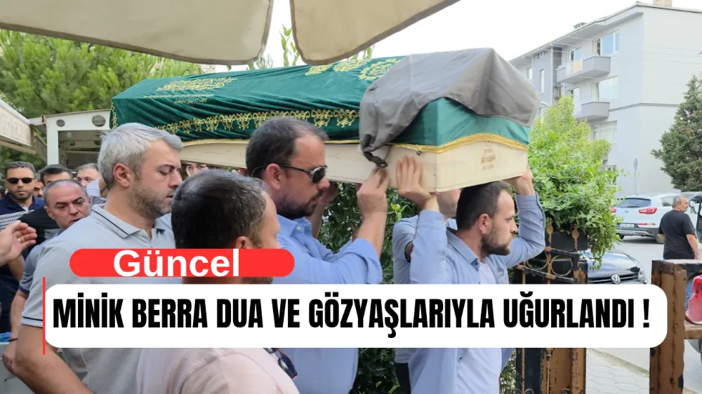 Minik Berra dua ve gözyaşları içinde son yolculuğuna uğurlandı !