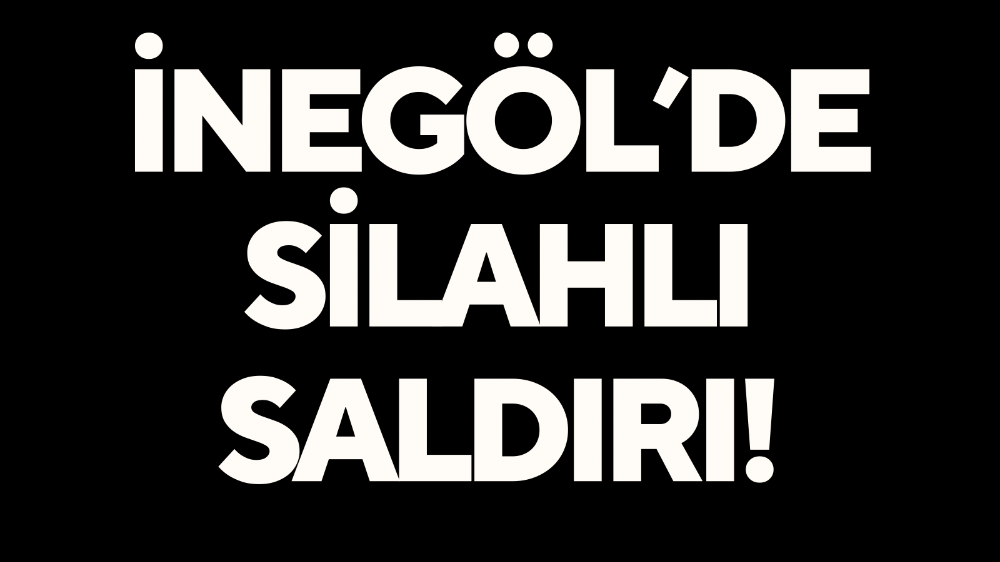 İnegöl’de işyerine silahlı saldırı