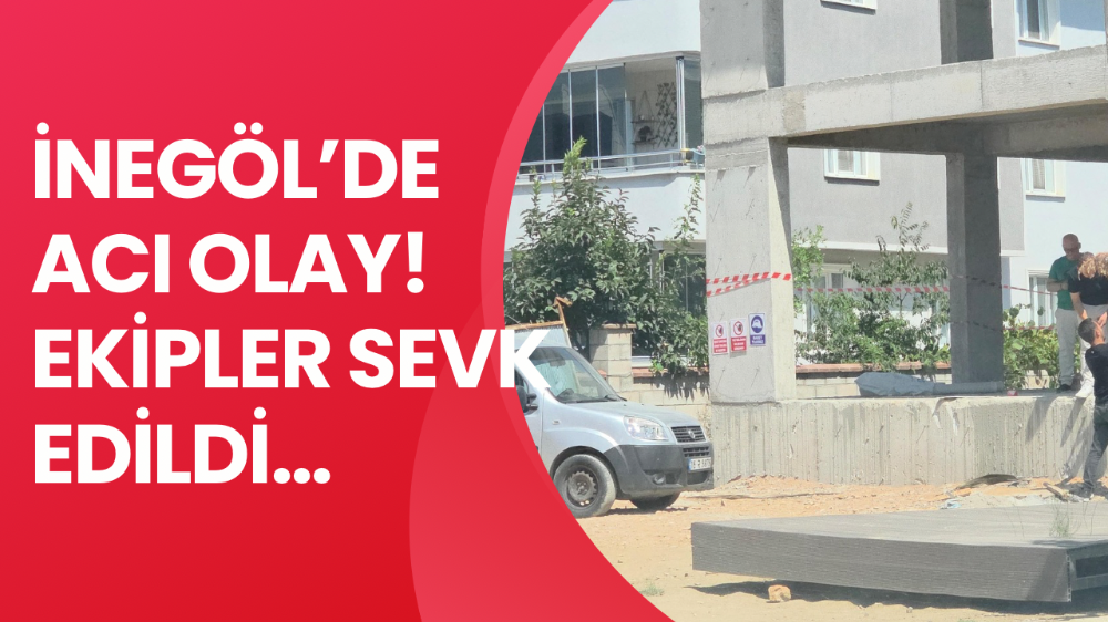 İnegöl’de inşaattan düşen işçi yaralandı!