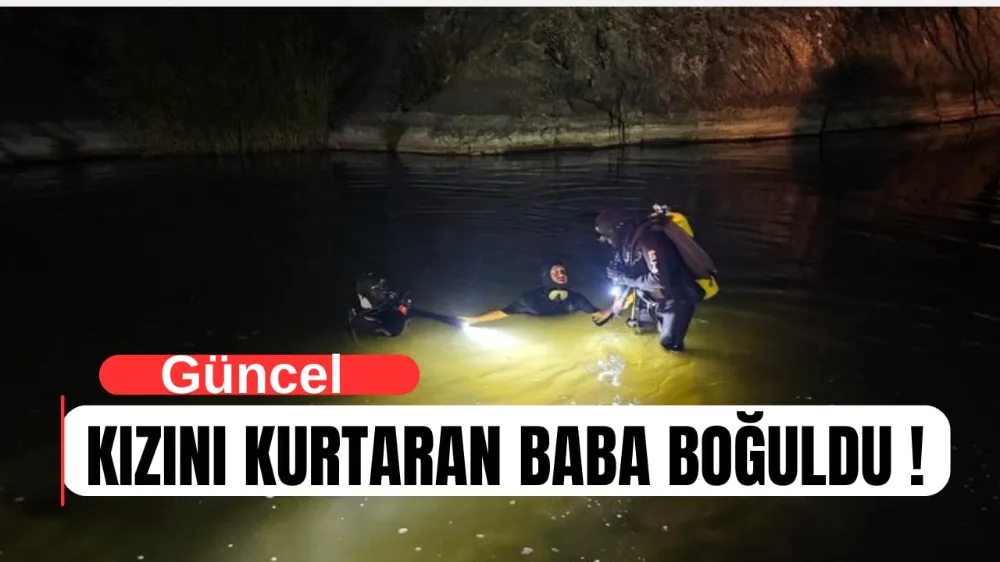 Bursa’da Kahreden Olay: Kızını Kurtaran Baba Boğuldu