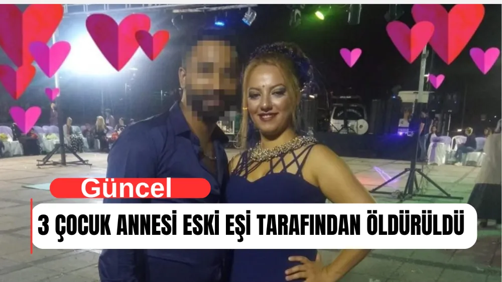 Eski Eşi Tarafından Öldürülen 3 Çocuk Annesi Kadın Toprağa Verildi