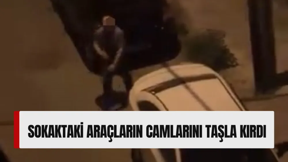 Bursa’da alkollü şahıs araçların camlarını taşla kırdı