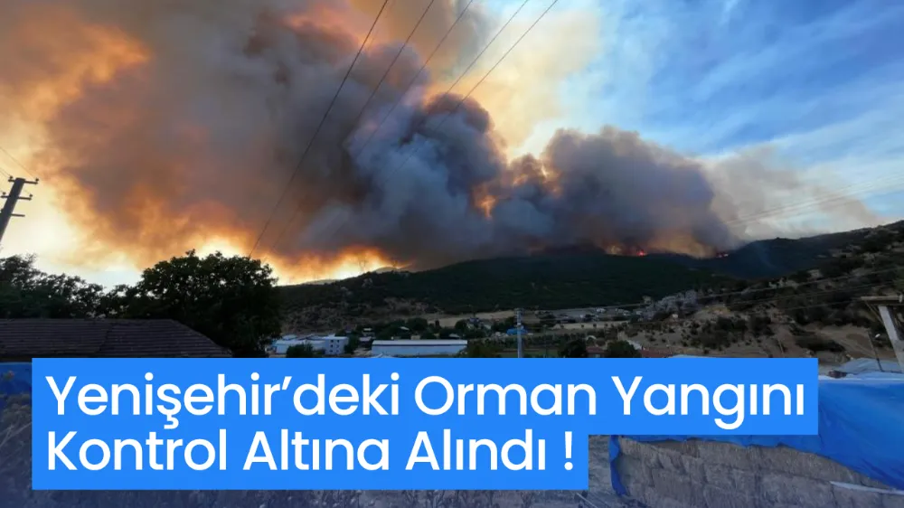 Yenişehir’deki Orman Yangını Kontrol Altına Alındı