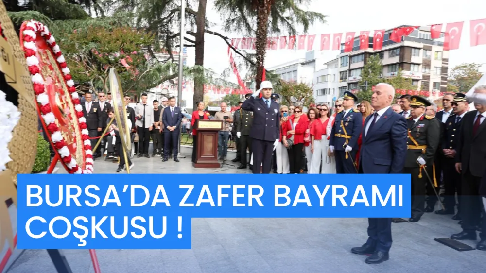 BURSA’DA ZAFER BAYRAMI COŞKUSU