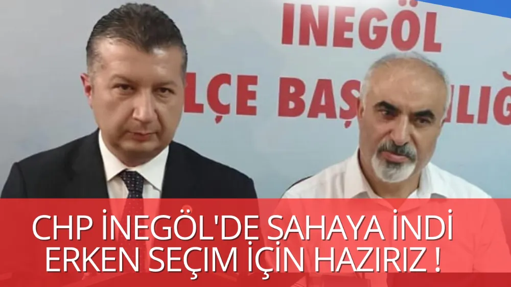 CHP’den İnegöl’de saha çalışması: “Erken seçim için hazırız”