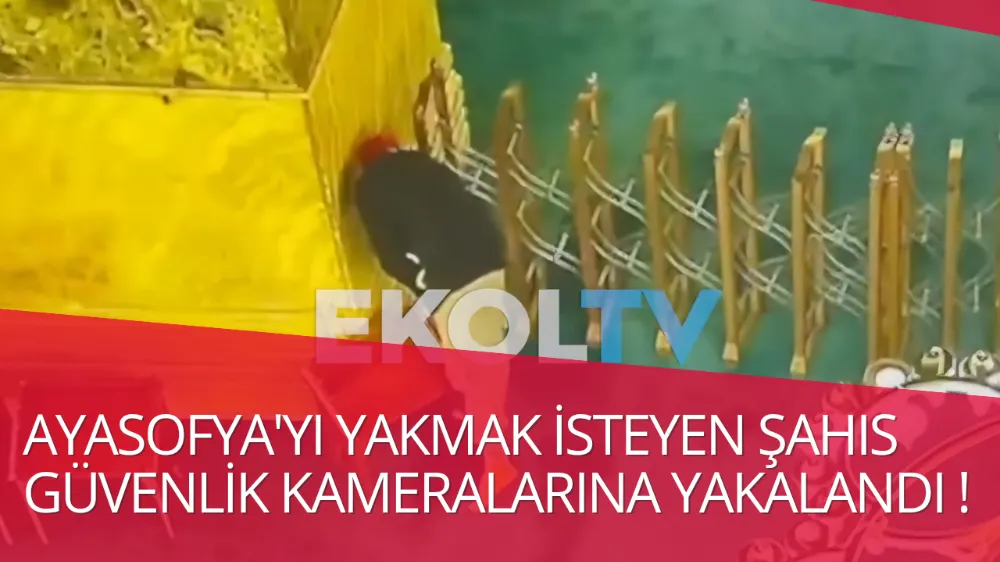 Ayasofya’yı Yakmaya Çalıştı! Kundakçı Her Yerde Aranıyor