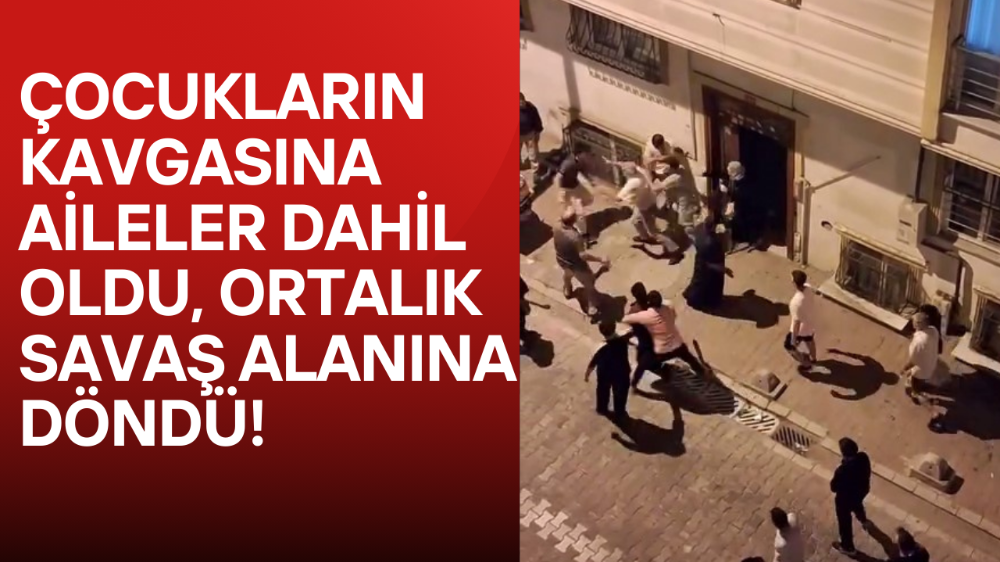 Çocukların kavgasına aileler dahil olunca ortalık karıştı.