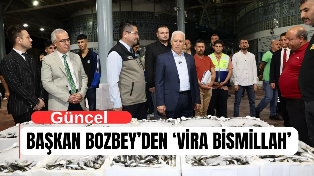 BAŞKAN BOZBEY’DEN ‘VİRA BİSMİLLAH’
