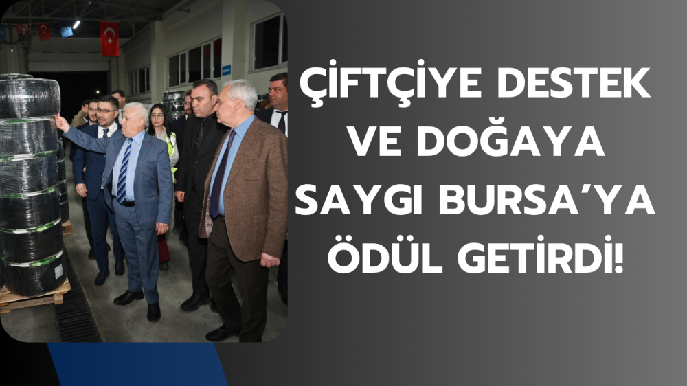 ÇİFTÇİYE DESTEK VE DOĞAYA SAYGI BURSA