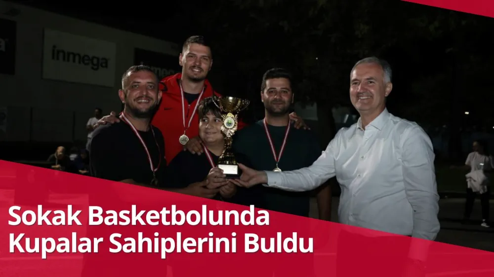 Sokak Basketbolunda Kupalar Sahiplerini Buldu