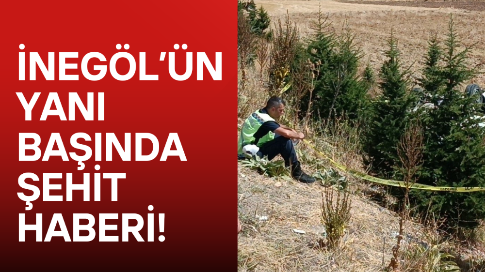İnegöl’ün yanı başında şehit haberi!
