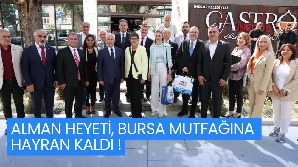 ALMAN HEYETİ, BURSA MUTFAĞINA HAYRAN KALDI