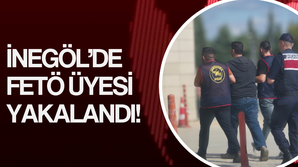 İnegöl’de FETÖ üyesi yakalandı!