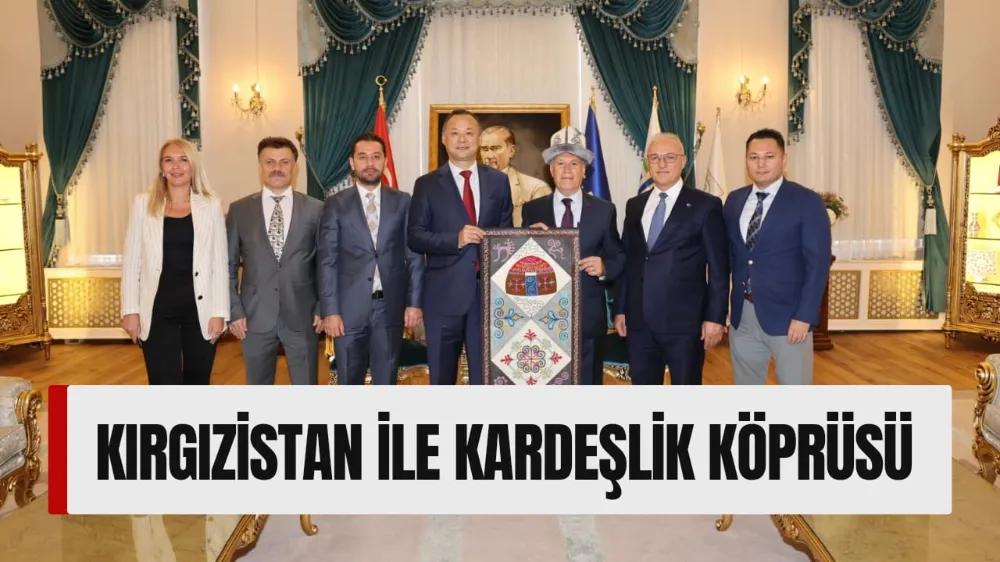 KIRGIZİSTAN İLE KARDEŞLİK KÖPRÜSÜ