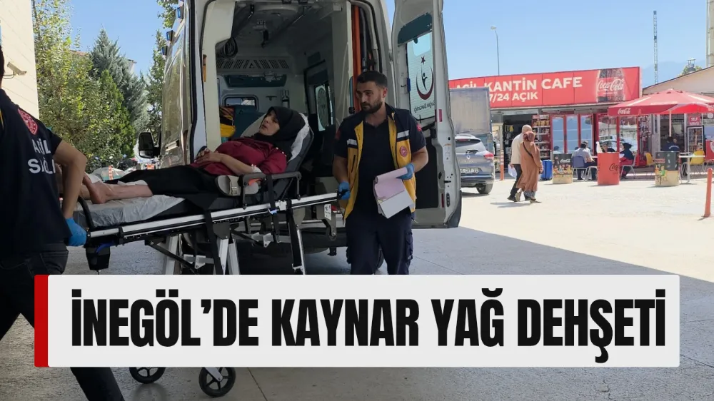 İnegöl’de Kaynar Yağ Dehşeti: Yemek Yaparken Yaralandı
