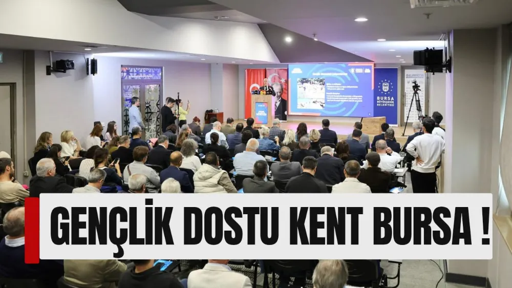 GENÇLİK DOSTU KENT BURSA!