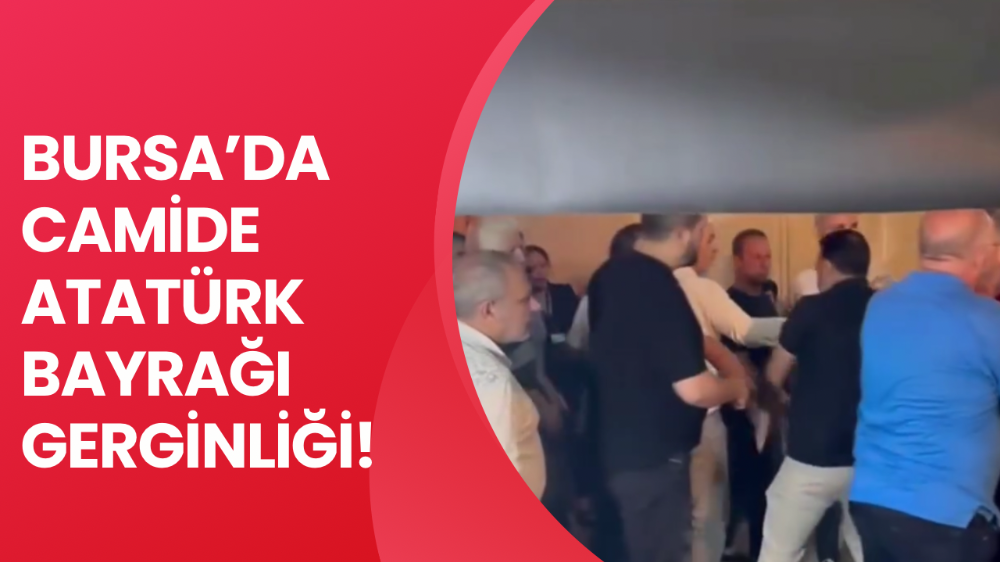 Bursa’da Mevlid Kandili’nde Atatürk Bayrağı Gerginliği