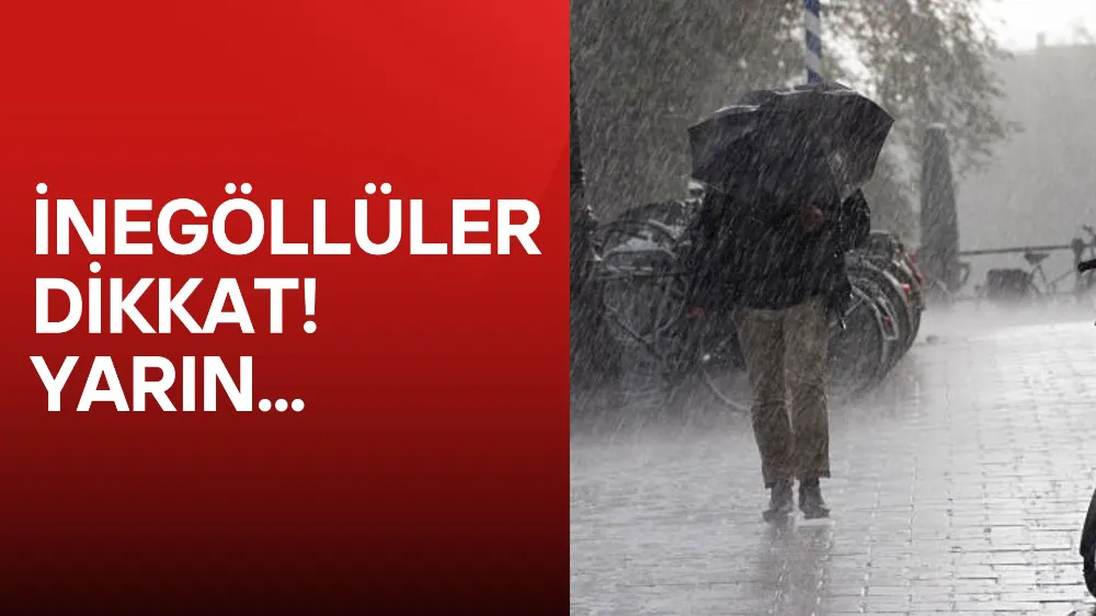 İnegöllüler dikkat! Meteoroloji