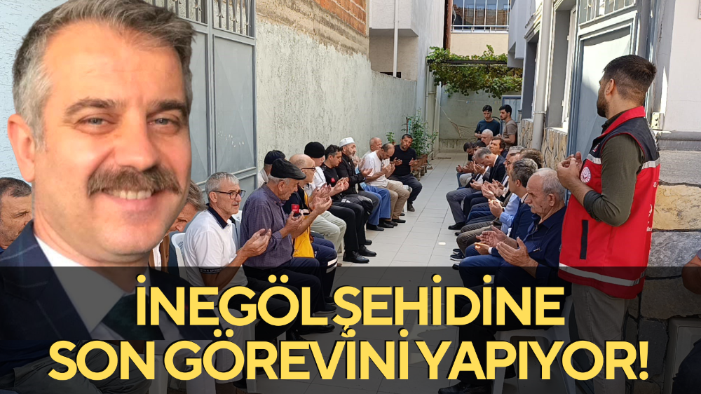 İnegöl şehidine son görevini yapıyor