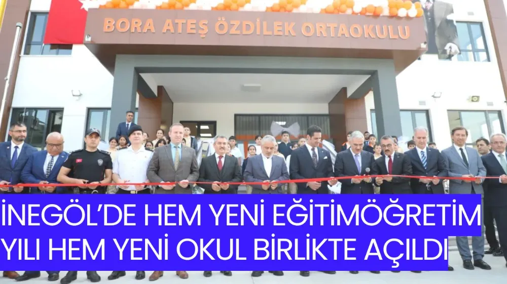 İnegöl’de Hem Yeni Eğitim Öğretim Yılı Hem Yeni Okul Birlikte Açıldı