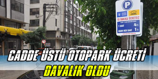 CADDE ÜSTÜ OTOPARK ÜCRETİ DAVALIK OLDU