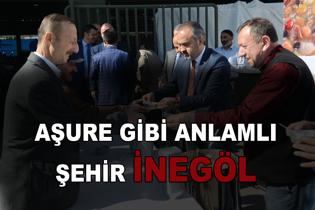 AŞURE GİBİ ANLAMLI ŞEHİR İNEGÖL