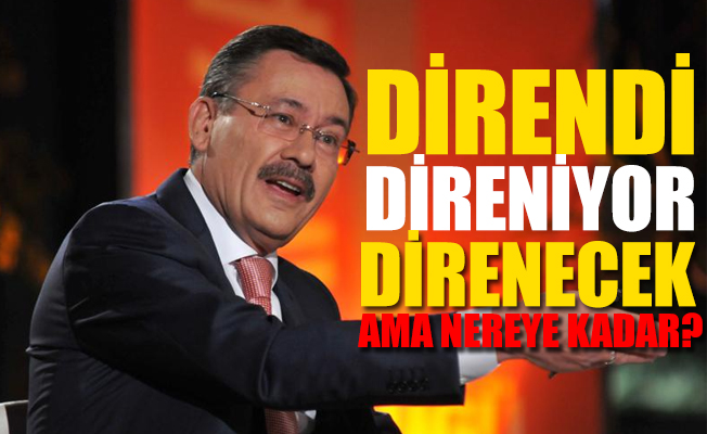 Melih Gökçek Direnişe Geçti