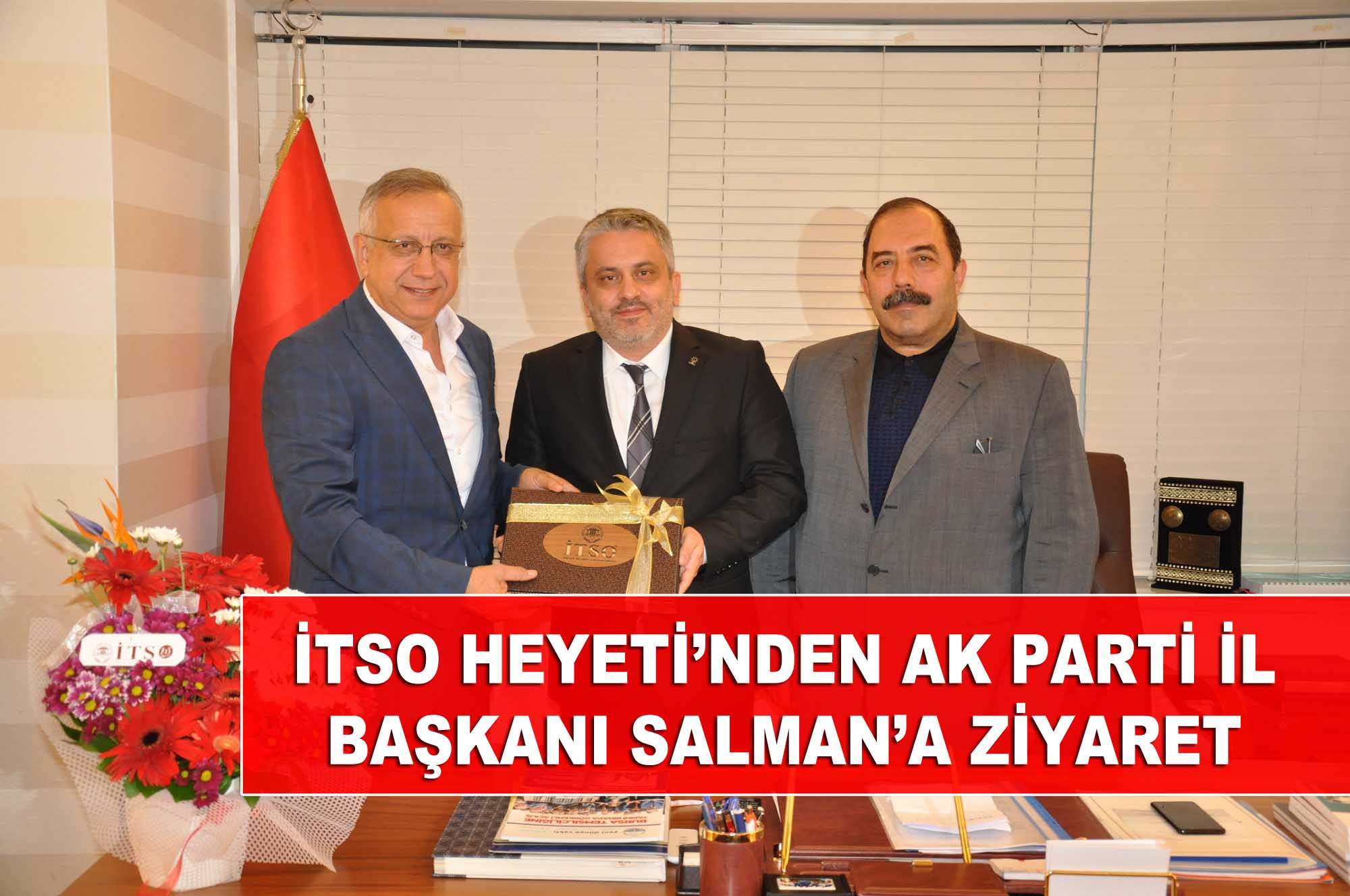 İTSO HEYETİ’NDEN AK PARTİ İL BAŞKANI SALMAN’A ZİYARET