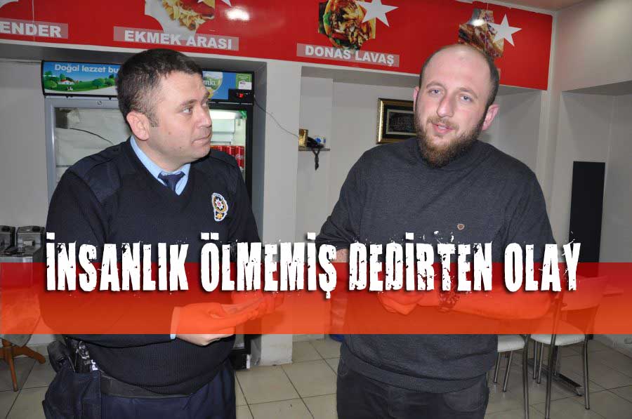 İNSANLIK ÖLMEMİŞ DEDİRTEN OLAY