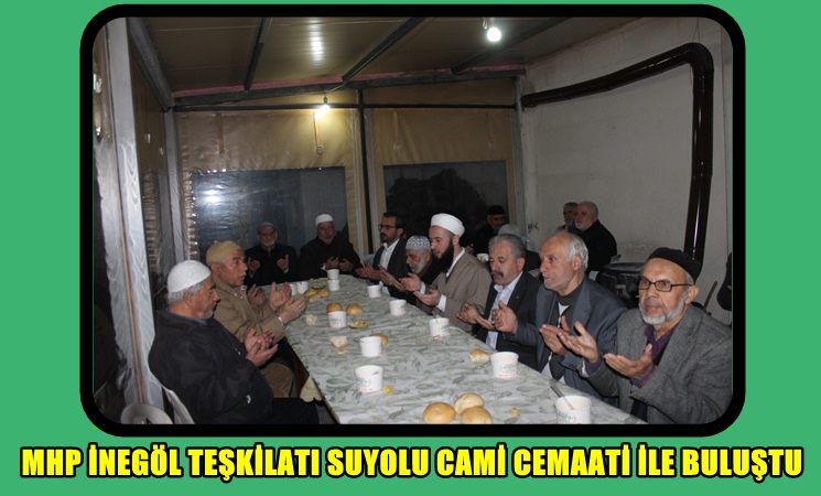 MHP İnegöl İlçe Teşkilatı Suyolu Cami Cemati ile Buluştu