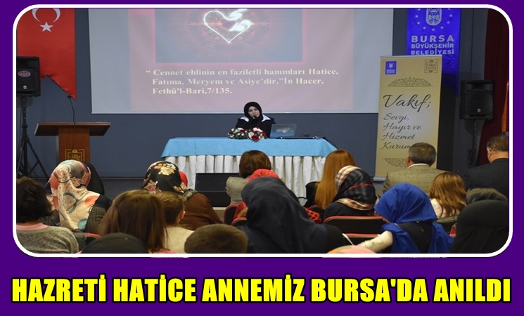 Müminlerin annesi Hz. Hatice, Bursa´da anıldı