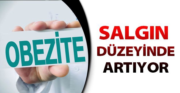 Türkiye Şişmanlıyor ; Obizetede Büyük Artış Var