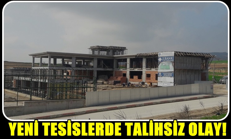 Tesisler İnşaatında Talihsiz Kaza