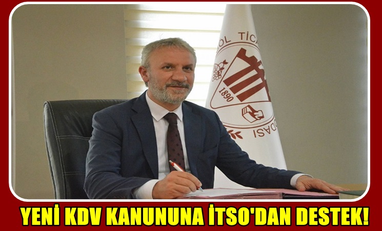 Yeni KDV kanununa İTSO’dan tam destek