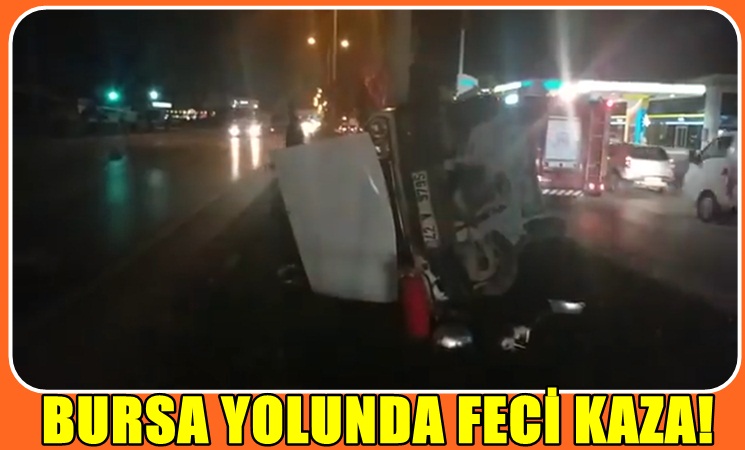 Bursa Yolunda Feci Kaza