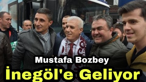 Mustafa Bozbey Bugün İnegöl