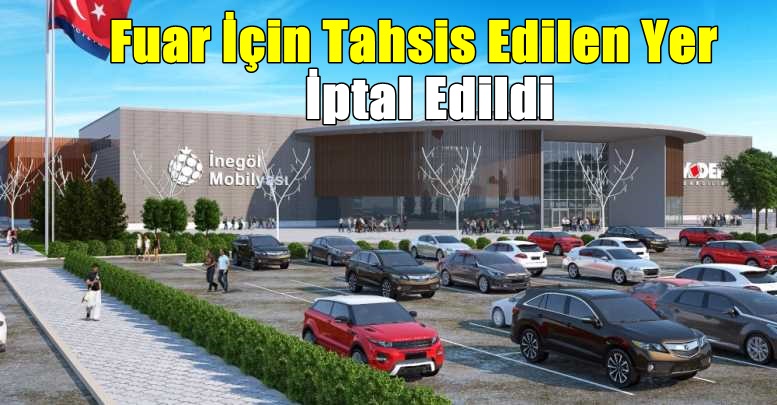 Fuar İçin Tahsis Edilen Yer İptal Edildi