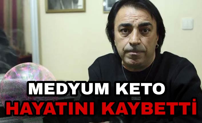 Medyum Keto Hayatını Kaybetti