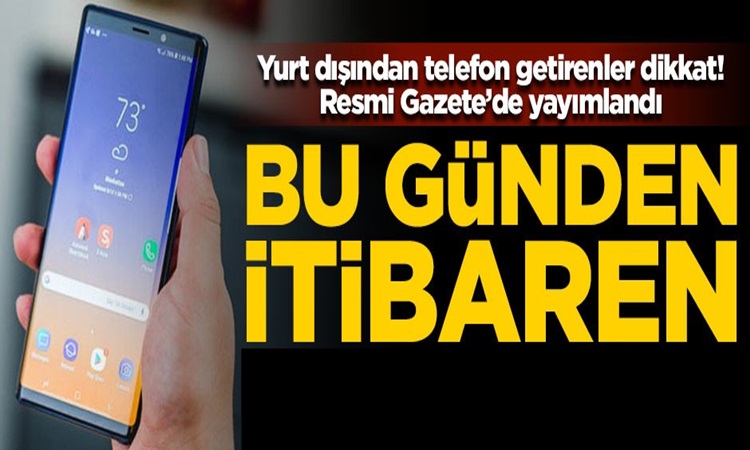 Yurt Dışından Telefon Getirenler Dikkat