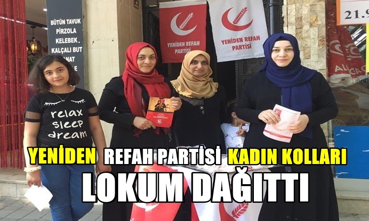 Yeniden Refah Partisi Kadın Kolları Lokum Dağıttı