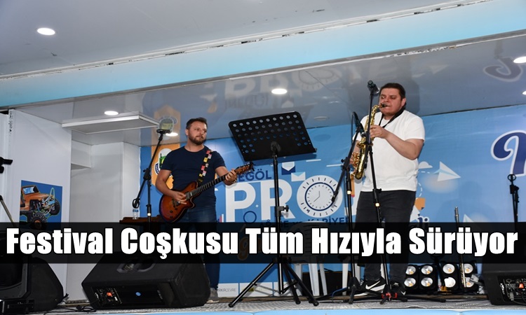 Festival Coşkusu Tüm Hızıyla Sürüyor