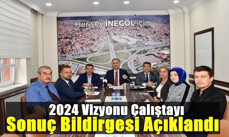 2024 Vizyonu Çalıştayı Sonuç Bildirgesi Açıklandı