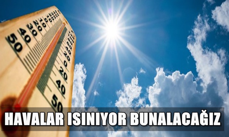 Havalar Isınacak