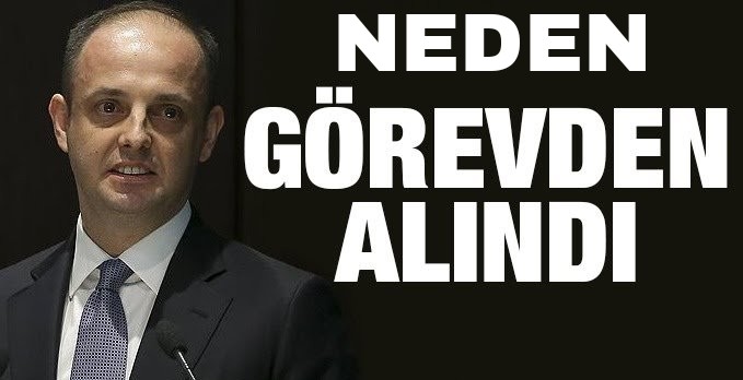 Erdoğan Neden Görevden Aldı